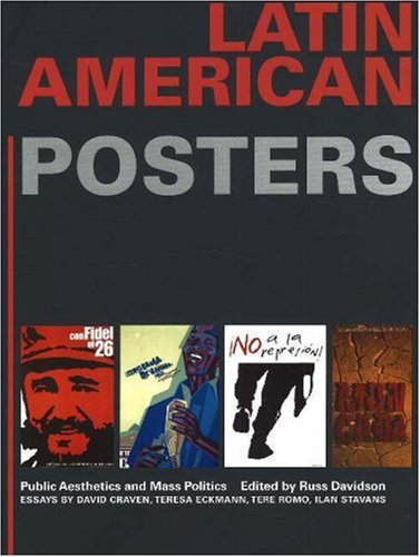 Stock image for Latin American Posters: Public Aesthetics and Mass Politics: Public Aesthetics and Mass Politics for sale by ThriftBooks-Dallas