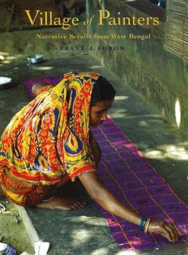 Village of Painters: Narrative Scrolls from West Bengal (9780890134894) by Korom, Frank J.