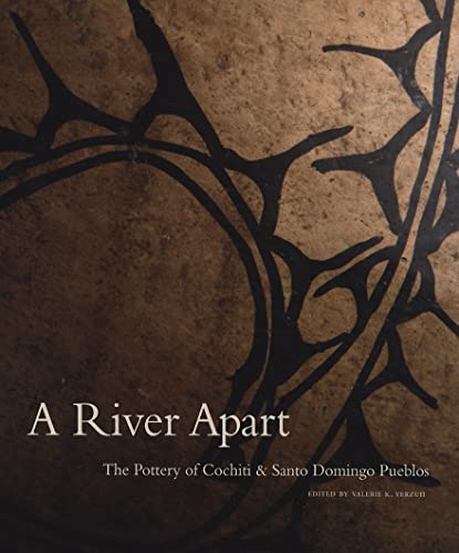 A River Apart: The Pottery of Cochiti & Santa Domingo Pueblos
