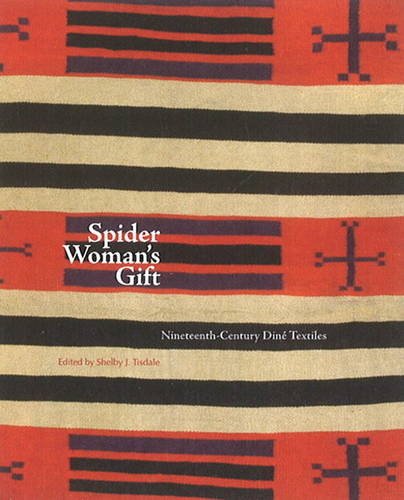9780890135310: Spider Woman's Gift: Nineteenth-Century Din Textiles