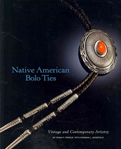 Stock image for Native American Bolo Ties: Vintage and Contemporary Artistry for sale by Salish Sea Books