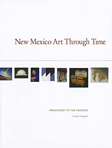 Beispielbild fr New Mexico Art Through Time: Prehistory to the Present zum Verkauf von Book Dispensary
