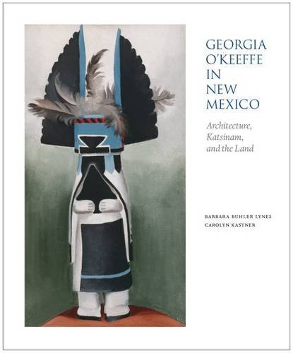 Beispielbild fr Georgia O'Keeffe in New Mexico: Architecture, Katsinam, and the Land zum Verkauf von Half Price Books Inc.