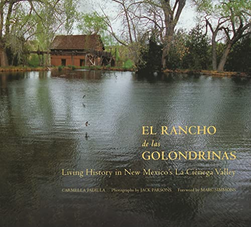 Beispielbild fr El Rancho de las Golondrinas: Living History in New Mexico's La Ci�nega Valley: Living History in New Mexico's La Ci�nega Valley zum Verkauf von Wonder Book