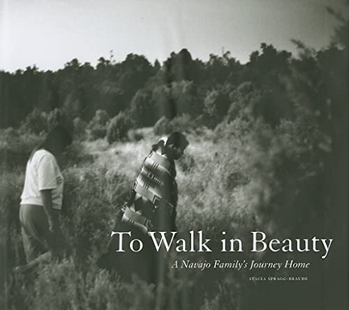 To Walk in Beauty: A Navajo Family's Journey Home