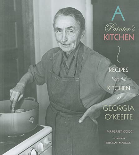 Beispielbild fr A Painter's Kitchen: Recipes from the Kitchen of Georgia O'Keeffe zum Verkauf von Ergodebooks