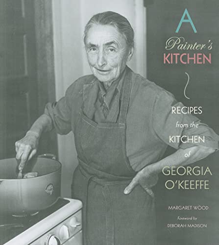 9780890135600: A Painter's Kitchen: Recipes from the Kitchen of Georgia O'keeffe