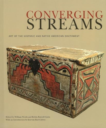 Stock image for Converging Streams Art of the Hispanic Native American Southwest from Preconquest Times to the Twentieth Century History of Art Art Design Styl for sale by PBShop.store US