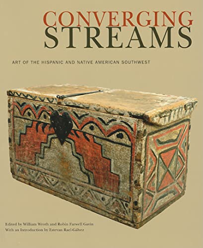 Stock image for Converging Streams: Art of the Hispanic and Native American Southwest for sale by GF Books, Inc.