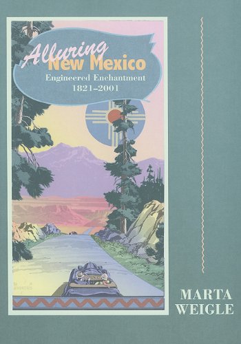 Beispielbild fr Alluring New Mexico: Engineered Enchantment, 1821-2001 zum Verkauf von Hamelyn