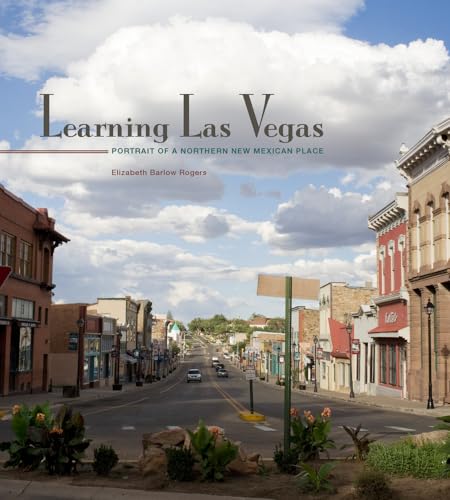 Beispielbild fr Learning Las Vegas: Portrait of a Northern New Mexican Place zum Verkauf von KuleliBooks