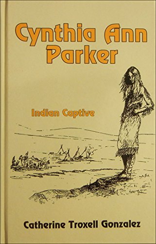 9780890152447: Cynthia Ann Parker, Indian Captive (Stories for Young Americans Series)