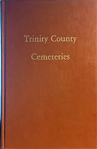 Beispielbild fr Trinity County cemeteries zum Verkauf von -OnTimeBooks-