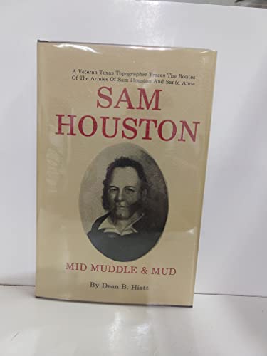 9780890152720: Sam Houston: Mid Muddle & Mud