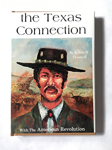 Beispielbild fr Texas Connection With the American Revolution zum Verkauf von Books of the Smoky Mountains