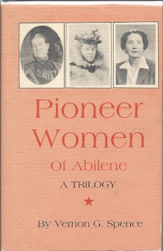 Stock image for Pioneer Women of Abilene for sale by Antiquarius Booksellers