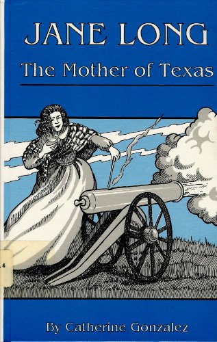 Beispielbild fr Jane Long Mother of Texas zum Verkauf von Books of the Smoky Mountains