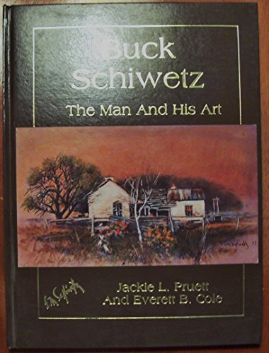 Beispielbild fr Buck Schiwetz: The Man and His Art zum Verkauf von OddReads