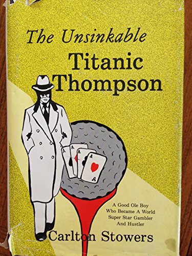 Imagen de archivo de The Unsinkable Titanic Thompson a la venta por RZabasBooks