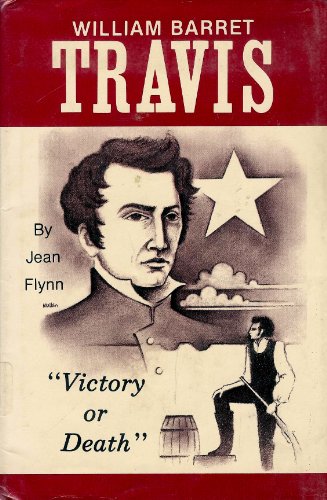 Imagen de archivo de William Barret Travis: Victory or Death a la venta por ThriftBooks-Dallas