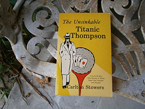 Unsinkable Titanic Thompson (9780890153529) by Stowers, Carlton