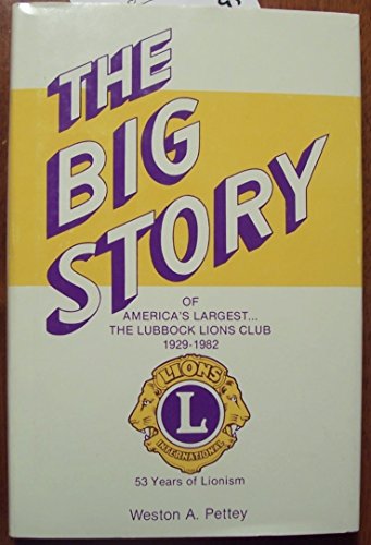 9780890154229: The big story of America's largest: The Lubbock Lions Club, 1929-1982