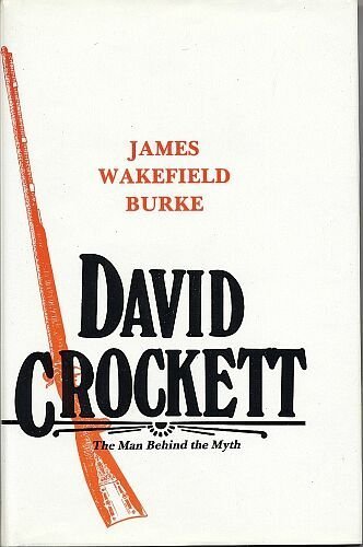 9780890154373: David Crockett, the Man Behind the Myth