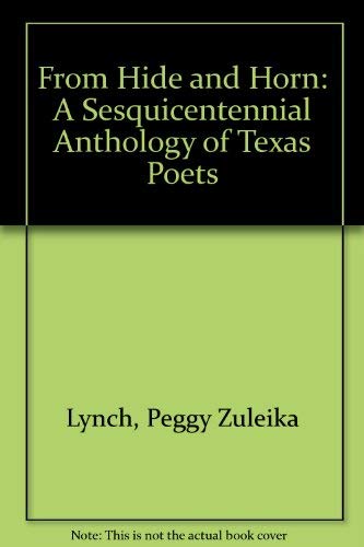 Stock image for From Hide and Horn: A Sesquicentennial Anthology of Texas Poets for sale by Bookmarc's