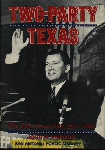 Beispielbild fr Two-Party Texas : The John Tower Era, 1961-1984 zum Verkauf von Better World Books