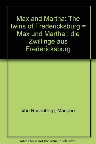 Stock image for Max and Martha: The twins of Fredericksburg = Max und Martha : di for sale by Hawking Books