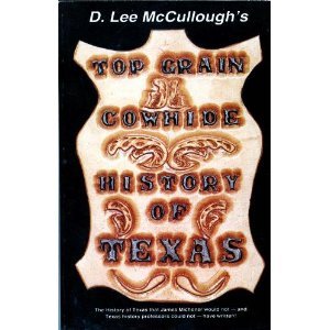 Stock image for The Top Grain Cowhide History of Texas for sale by Books Do Furnish A Room