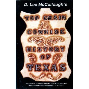 Stock image for Top Grain Cowhide History of Texas for sale by A Good Read, LLC