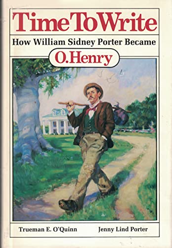 9780890155479: Time to write: How William Sidney Porter became O. Henry