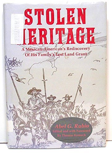 Imagen de archivo de Stolen Heritage: A Mexican-American's Rediscovery of His Family's Lost Land Grant a la venta por ThriftBooks-Atlanta