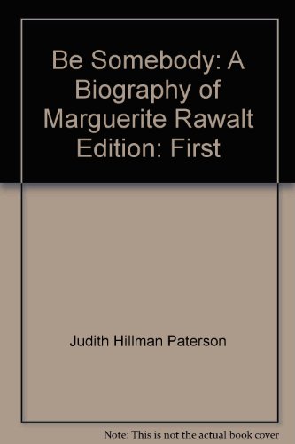 9780890155516: Be somebody: A biography of Marguerite Rawalt