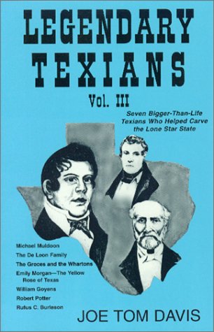 Beispielbild fr Legendary Texians [Texans], Volume Three zum Verkauf von Books of the Smoky Mountains