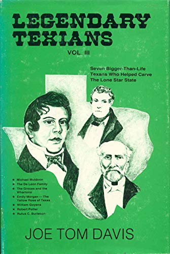 Stock image for Legendary Texians [Texans], Volume Three for sale by Books of the Smoky Mountains