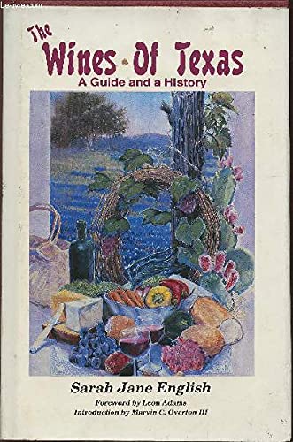 9780890155660: The Wines of Texas: a Guide and a History: A Guide & A History.