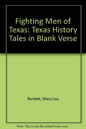 Beispielbild fr Fighting Men of Texas: Texas History Tales in Blank Verse zum Verkauf von Books From California