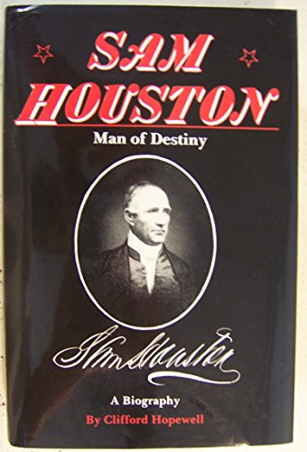 Stock image for Sam Houston: Man of Destiny for sale by John M. Gram