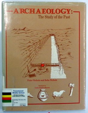 Archaeology: The Study of the Past (9780890156063) by Nichols, Peter; Nichols, Belia