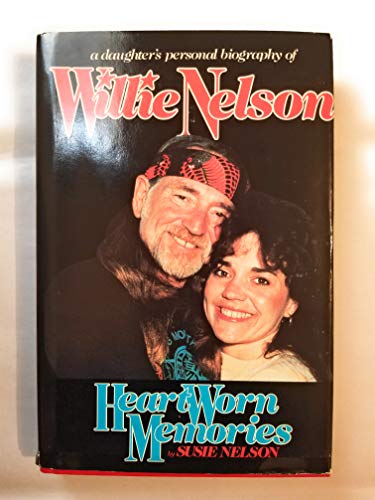 Stock image for Heart Worn Memories: A Daughter's Personal Biography of Willie Nelson for sale by Reliant Bookstore