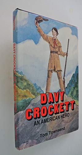 Stock image for Davy Crockett ~ An American Hero for sale by Half Price Books Inc.