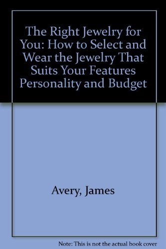 9780890156544: The Right Jewelry for You: How to Select and Wear the Jewelry That Suits Your Features Personality and Budget