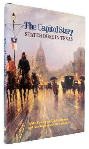 Imagen de archivo de The Capitol Story : The Statehouse in Texas a la venta por Better World Books