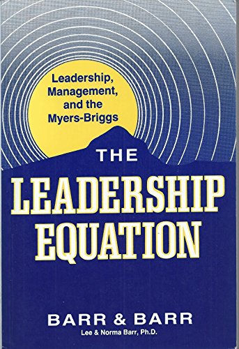 Beispielbild fr The Leadership Equation: Leadership, Management, and the Myers-Briggs zum Verkauf von SecondSale