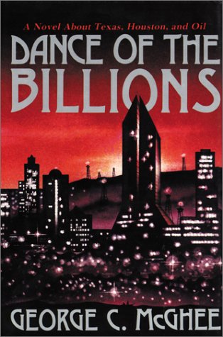9780890156926: Dance of the Billions: A Novel About Texas, Houston, and Oil