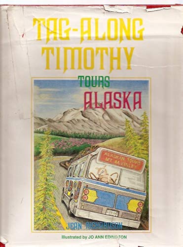 Stock image for Tag-Along Timothy Tours Alaska for sale by Susan B. Schreiber