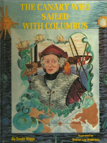 Beispielbild fr The Canary Who Sailed with Columbus zum Verkauf von ThriftBooks-Dallas