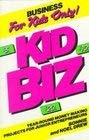 Beispielbild fr Kid Biz: Year Round Money-Making Projects for Young Entrepreneurs zum Verkauf von HPB-Ruby